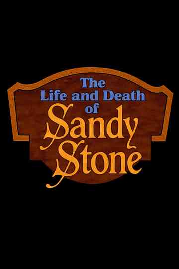 The Life and Death of Sandy Stone Poster