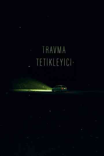 Travma Tetikleyici (Kısa Film) Poster