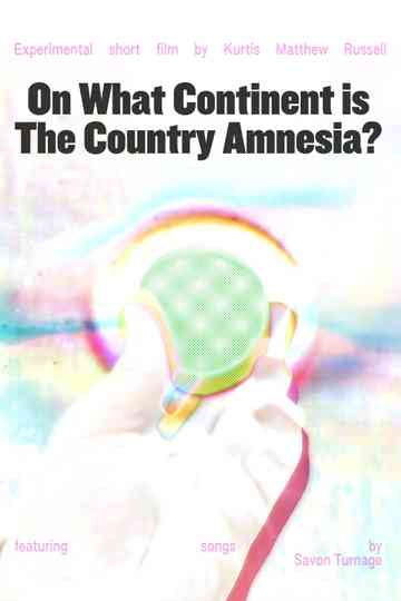 On What Continent is The Country Amnesia? Poster