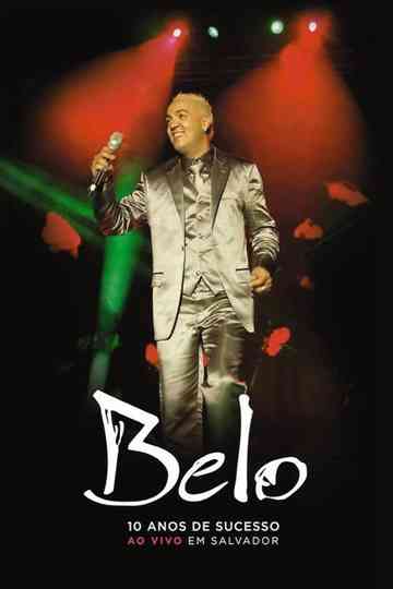Belo: 10 Anos De Sucesso - Ao Vivo Em Salvador Poster