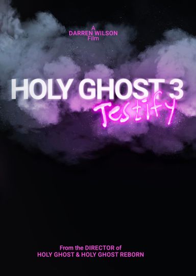 Holy Ghost 3: Testify