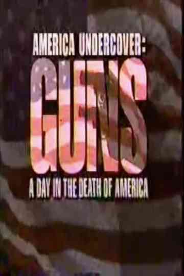 Guns: A Day in the Death of America Poster