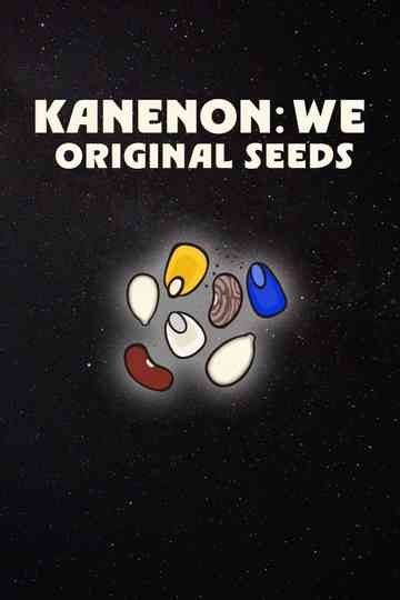Kanenon:we - Original Seeds Poster