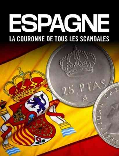 Espagne : la couronne de tous les scandales Poster