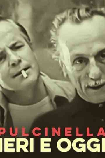 Pulcinella - Ieri e oggi Poster