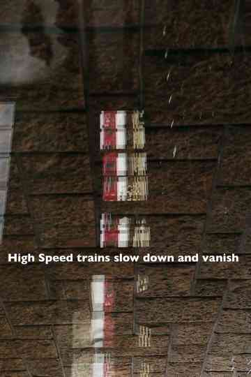 High Speed trains slow down and vanish Poster