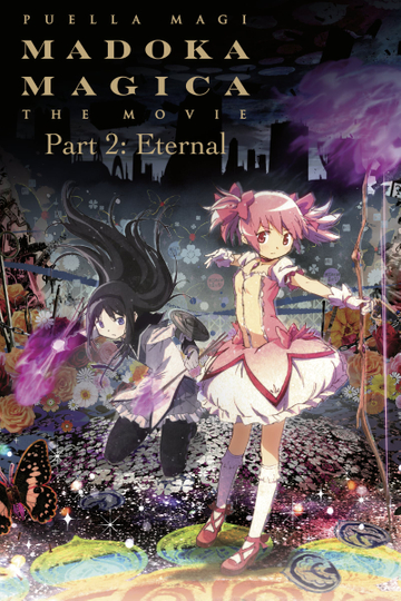 Puella Magi Madoka Magica the Movie Part II: Eternal