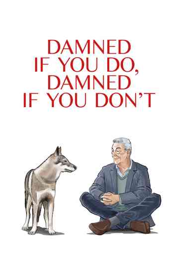 Damned If You Do, Damned If You Don't Poster