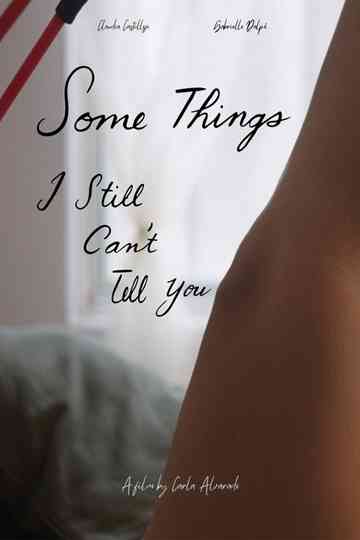 Some Things I Still Can't Tell You Poster