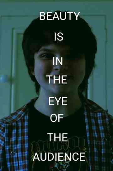Beauty is in the Eye of the Audience Poster