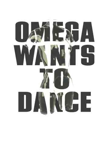 Omega Wants to Dance Poster