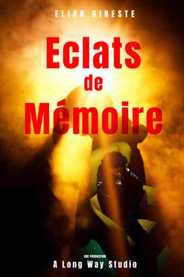 Eclats de Mémoire Poster
