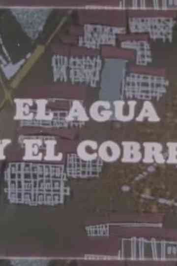 La minería en marcha: El agua y el cobre Poster