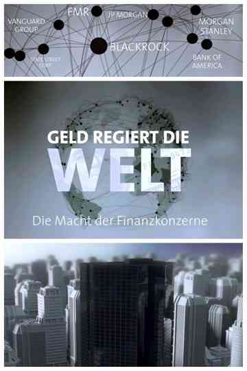 Geld regiert die Welt – Die Macht der Finanzkonzerne Poster