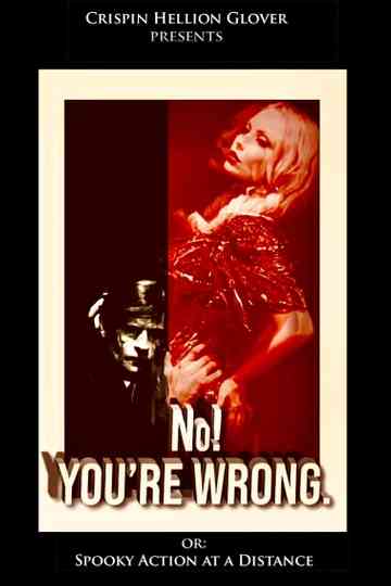 No! YOU'RE WRONG. or: Spooky Action at a Distance Poster