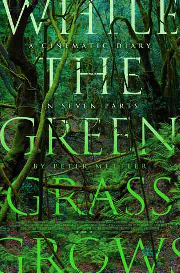While the Green Grass Grows: A Diary in Seven Parts Poster