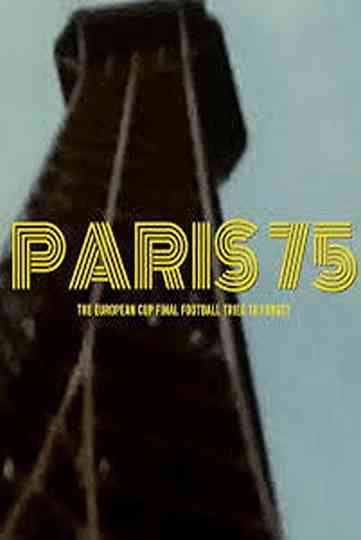 Paris 75: The European Cup Final Football Tried to Forget Poster