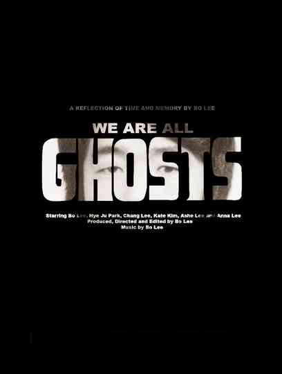 We Are All Ghosts Poster