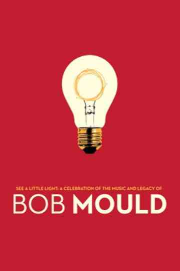 See a Little Light: A Celebration of the Music and Legacy of Bob Mould Poster