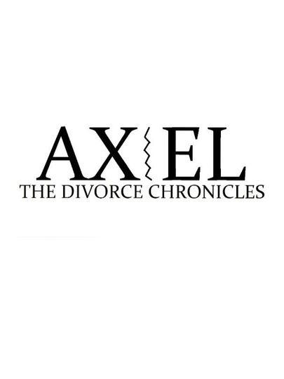 Axel: The Divorce Chronicles