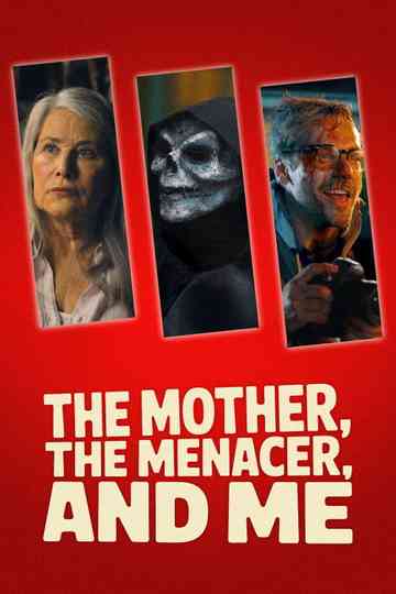The Mother, the Menacer, and Me Poster