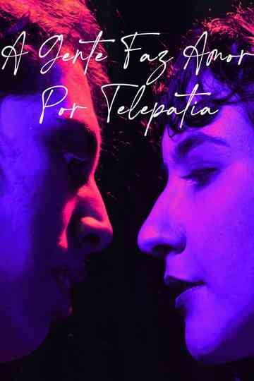 a gente faz amor por telepatia Poster