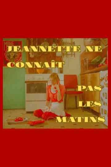 Jeannette ne connaît pas les matins Poster
