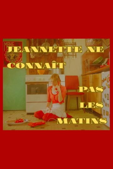 Jeannette ne connaît pas les matins