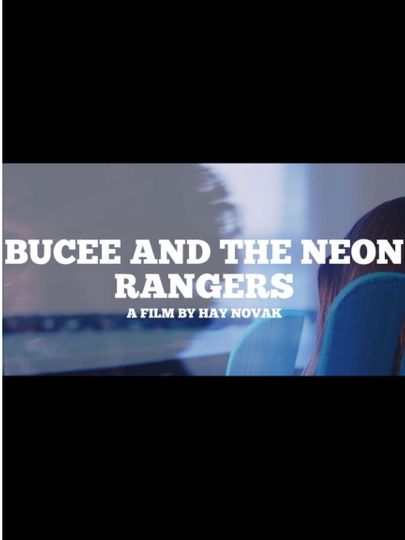BUCEE AND THE NEON RANGERS