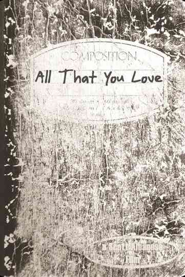 All That You Love Poster