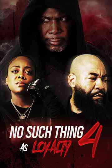 No Such Thing as Loyalty 4 Poster