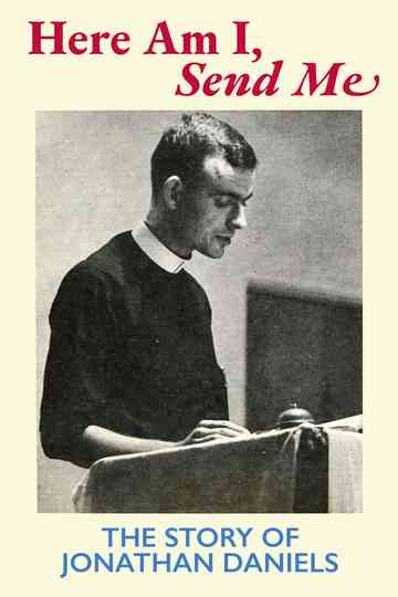 Here Am I, Send Me: The Story of Jonathan Daniels Poster