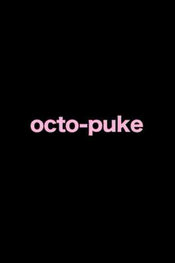 "octo puke" Poster