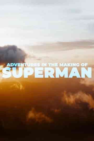 Adventures in the Making of Superman Poster