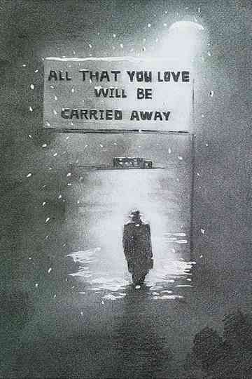 All That You Love Will Be Carried Away Poster