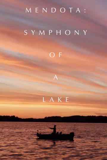 Mendota: Symphony of a Lake Poster