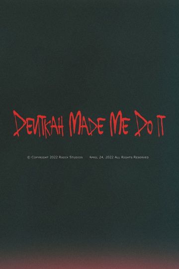 Devitkah Made Me Do It