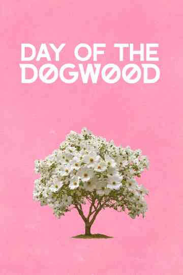 Day of the Dogwood Poster