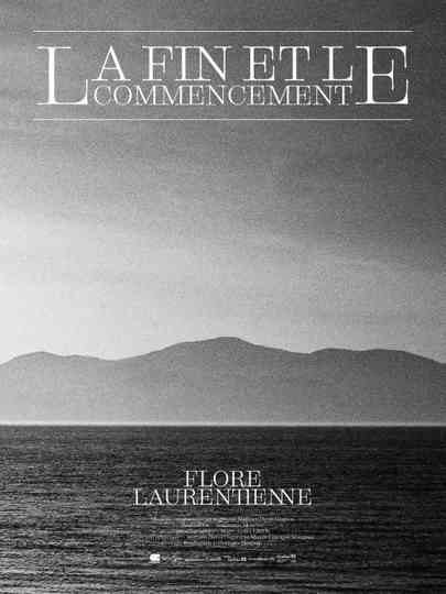 Flore Laurentienne: The End and the Beginning Poster