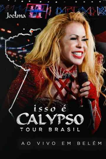 Joelma - Isso É Calypso Tour Brasil: Ao Vivo em Belém Poster