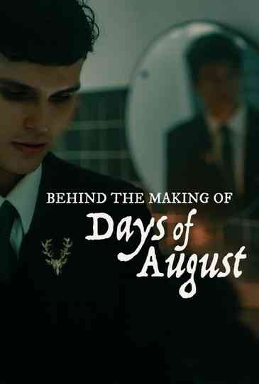 Behind the Making of Days of August Poster