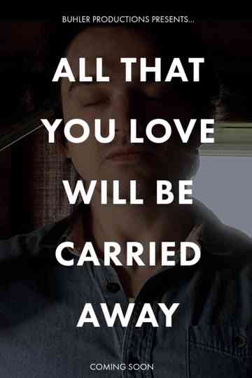 All That You Love Will Be Carried Away Poster