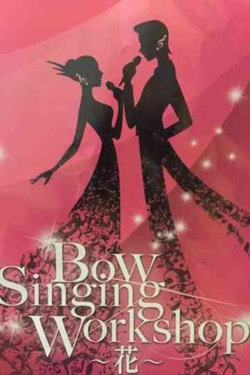 Bow Singing Workshop -Flower- Poster