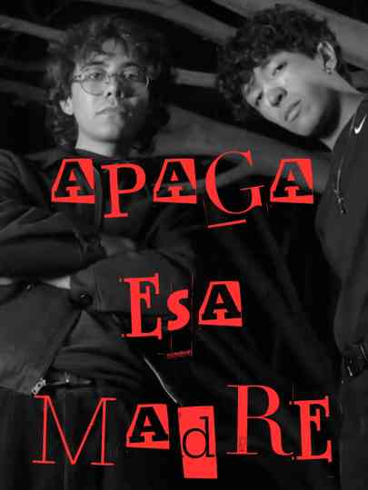 APAGA ESA MADRE Poster