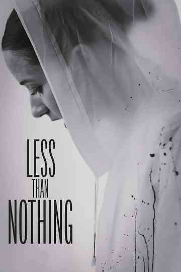 Less Than Nothing Poster