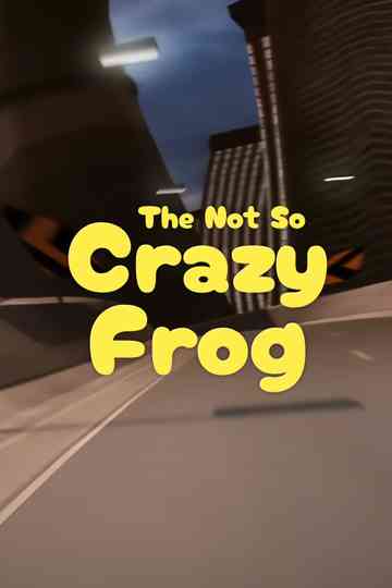 The Not So Crazy Frog Poster