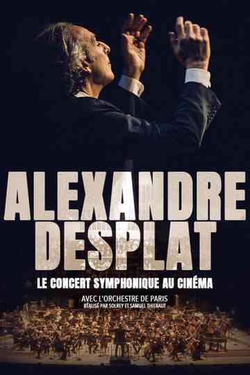 Alexandre Desplat – Le Concert symphonique au cinéma Poster