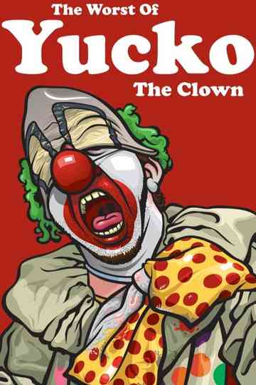 The Worst of Yucko the Clown Poster