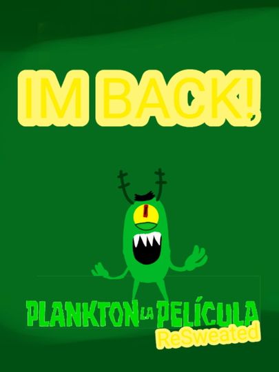 Plankton The Movie ReSweated