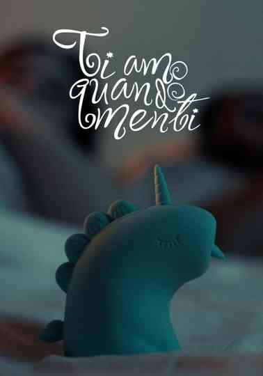 Ti Amo Quando Menti Poster